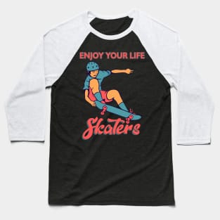 ENJOY YOUR LIFE SKATERS Baseball T-Shirt